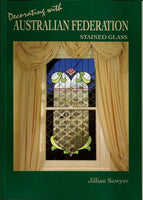 Decorating With Australian Federation 1994 Stained Glass Pattern Book by Jillian Sawyer